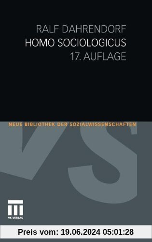 Homo Sociologicus: Ein Versuch zur Geschichte, Bedeutung und Kritik der Kategorie der sozialen Rolle (Neue Bibliothek der Sozialwissenschaften) (German Edition)